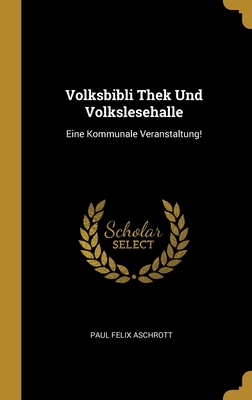 Volksbibli Thek Und Volkslesehalle: Eine Kommunale Veranstaltung!