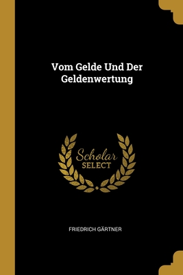 Vom Gelde Und Der Geldenwertung