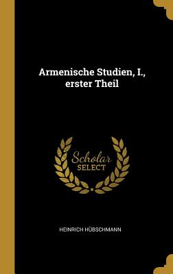 Armenische Studien, I., erster Theil
