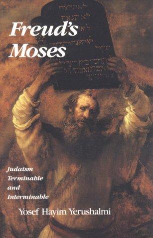 Freud's Moses: Judaism Terminable and Interminable