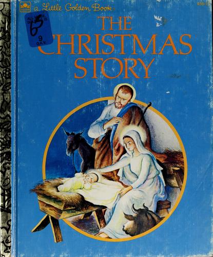 The Christmas Story (A Little Golden Book)