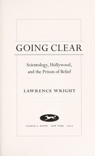 Going Clear : Scientology, Hollywood, And The Prison Of Belief