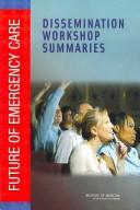 Future of Emergency Care: Dissemination Workshop Summaries