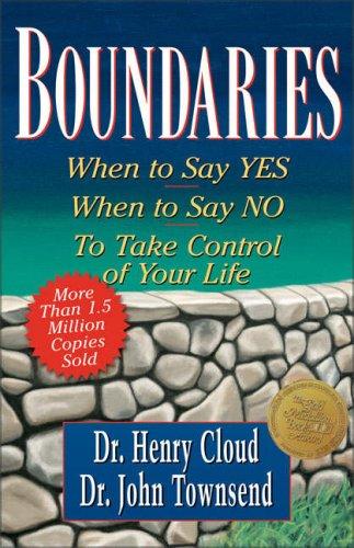 Boundaries: When to Say Yes, How to Say No, to Take Control of Your Life