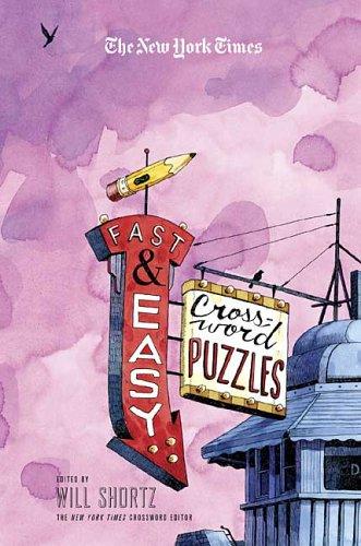 The New York Times Fast and Easy Crossword Puzzles: Quick, Solvable Puzzles