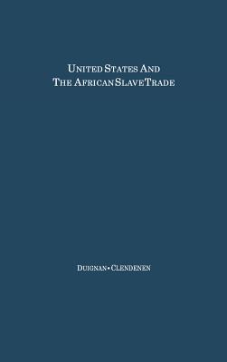 The United States and the African Slave Trade: 1619-1862