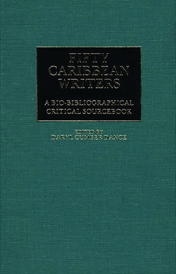 Fifty Caribbean Writers: A Bio-Bibliographical Critical Sourcebook