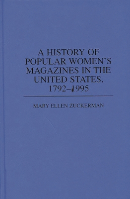 A History of Popular Women's Magazines in the United States, 1792-1995