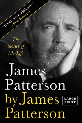 James Patterson by James Patterson: The Stories of My Life (Large Print Edition)