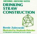 MESSING AROUND WITH DRIKING STRAW CONSTR