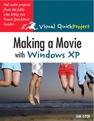 Making a Movie with Windows XP: Visual Quickproject Guide