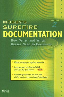 Mosby's Surefire Documentation: How, What, and When Nurses Need to Document