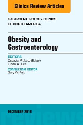 Obesity and Gastroenterology, an Issue of Gastroenterology Clinics of North America: Volume 45-4