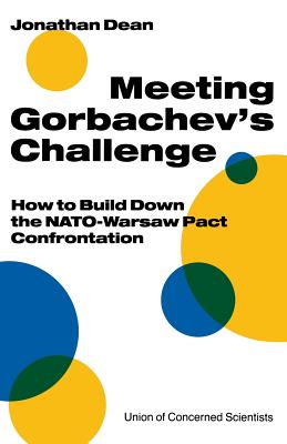 Meeting Gorbachev's Challenge: How to Build Down the Nato-Warsaw Pact Confrontation