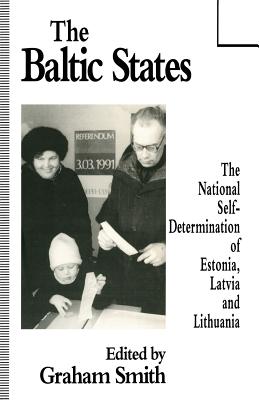 The Baltic States: The National Self-Determination of Estonia, Latvia and Lithuania