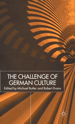 The Challenge of German Culture: Essays Presented to Wilfried Van Der Will