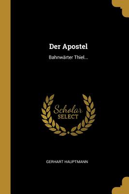 Der Apostel: Bahnwärter Thiel...