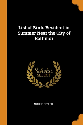 List of Birds Resident in Summer Near the City of Baltimor