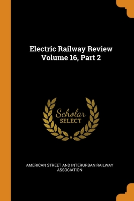Electric Railway Review Volume 16, Part 2