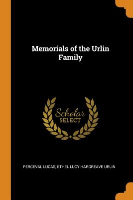 Memorials of the Urlin Family