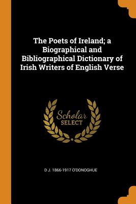 The Poets of Ireland; A Biographical and Bibliographical Dictionary of Irish Writers of English Verse