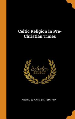 Celtic Religion in Pre-Christian Times