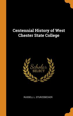 Centennial History of West Chester State College