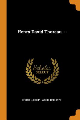 Henry David Thoreau. --