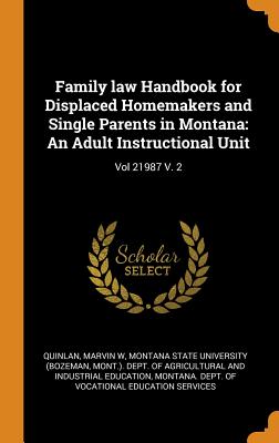 Family Law Handbook for Displaced Homemakers and Single Parents in Montana: An Adult Instructional Unit: Vol 21987 V. 2