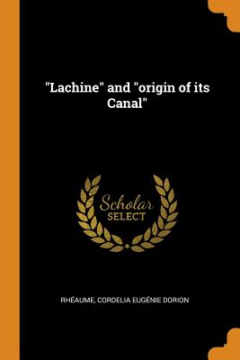 Lachine and Origin of Its Canal