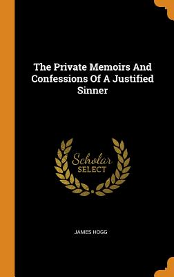 The Private Memoirs and Confessions of a Justified Sinner