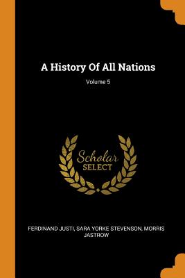 A History of All Nations; Volume 5