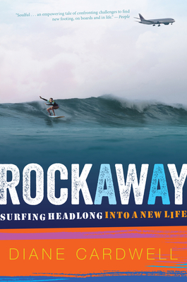Rockaway: Surfing Headlong Into a New Life