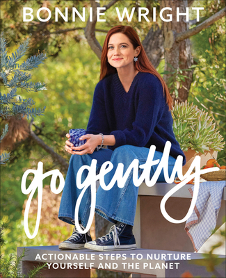 Go Gently: Actionable Steps to Nurture Yourself and the Planet