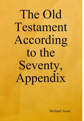 The Old Testament According to the Seventy, Appendix