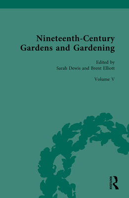 Nineteenth-Century Gardens and Gardening: Volume V: Garden Design