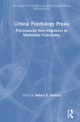 Critical Psychology Praxis: Psychosocial Non-Alignment to Modernity/Coloniality