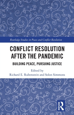 Conflict Resolution after the Pandemic: Building Peace, Pursuing Justice