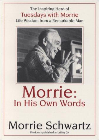 MORRIE IN HIS OWN WORDS