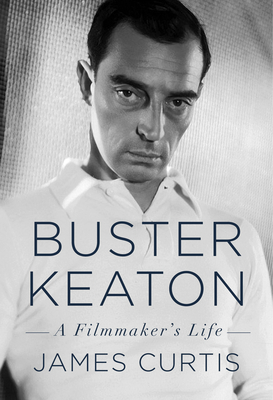 Buster Keaton: A Filmmaker's Life