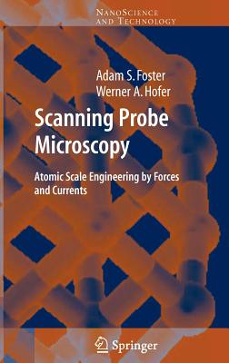 Scanning Probe Microscopy: Atomic Scale Engineering by Forces and Currents
