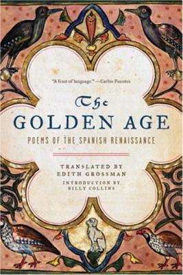 The Golden Age: Poems of the Spanish Renaissance