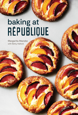 Baking at République: Masterful Techniques and Recipes
