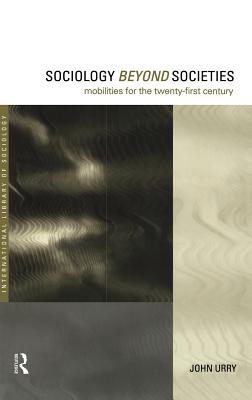 Sociology Beyond Societies: Mobilities for the Twenty-First Century