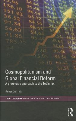 Cosmopolitanism and Global Financial Reform: A Pragmatic Approach to the Tobin Tax