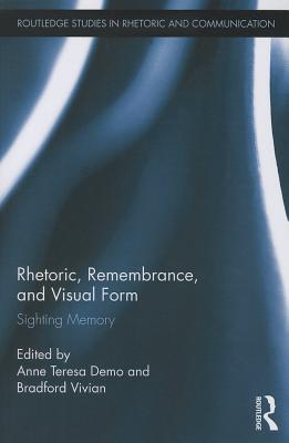 Rhetoric, Remembrance, and Visual Form: Sighting Memory