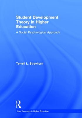 Student Development Theory in Higher Education: A Social Psychological Approach