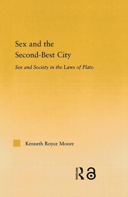 Sex and the Second-Best City: Sex and Society in the Laws of Plato