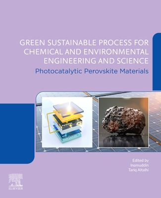 Photocatalytic Perovskite Materials: Green Sustainable Process for Chemical and Environmental Engineering and Science (Gspcees)