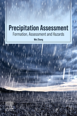 Precipitation Assessment: Formation, Assessment and Hazards
